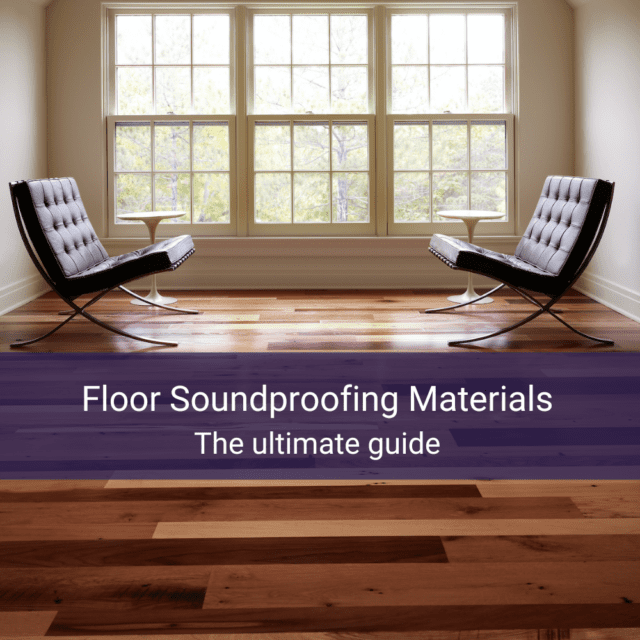 the ultimate guide to floor soundproofing materials